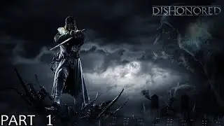 Dishonored Gameplay Walkthrough Part 1 - Hard Difficulty - Part 1, The Prologue - Returning Home