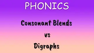 Blends vs digraphs | Phonics step by step series