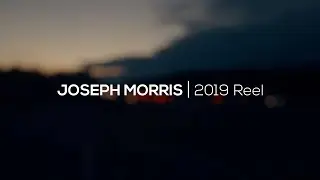 Joseph Morris | 2019 Reel