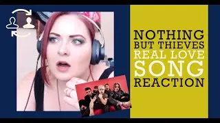 Nothing But Thieves - Real Love Song - REACTION