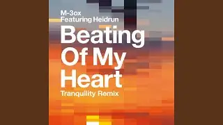 Beating Of My Heart (Tranquility Beats Remix)
