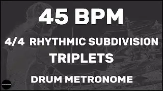 Triplets | Drum Metronome Loop | 45 BPM