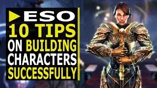 10 Tips on How to BUILD Your Characters Successfully in ESO (2021)