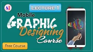 Lecture 1 | What is Mobile Graphics Designing? | Introduction to Pixellab | Complete Step by step
