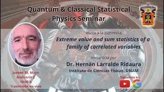 Extreme value and sum statistics of a family of correlated variables -  Hernán Larralde Ridaura
