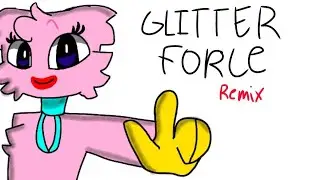 Glitter Force (REMIX) | ft. Kissy missy