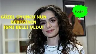 Özge Özpirinçci bebeğinin ismi belli oldu