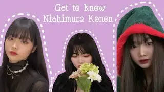 Get to know Nishimura Konon (profile, personality, facts...)