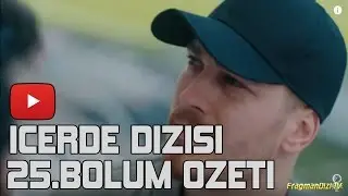 İÇERDE DİZİSİ 25.BÖLÜM ÖZETİ VE FRAGMANI 13 MART PAZARTESİ
