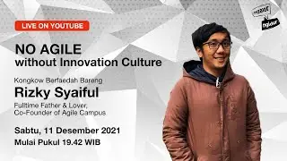 Ngalor Ngidur with Rizky Syaiful, No Agile without Innovation Culture