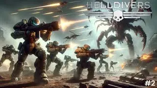 Helldivers 2  Part 2 - Getting shown the ropes