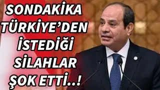 Sisi'nin Türkiye'den hangi silahı istediğini şaşırarak duyurdu