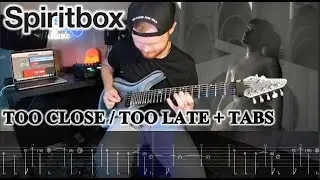 Spiritbox - Too Close / Too Late (Guitar Cover + TABS) New Song 2023!