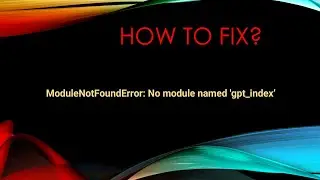 How To Fix [GPT_Index] - ModuleNotFoundError: No module named 'gpt_index’