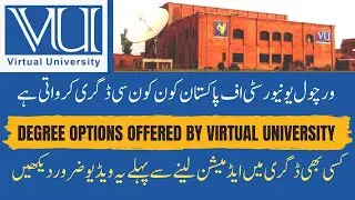 Degree options offered by Virtual University of Pakistan | VU Degrees
