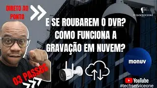 E SE ROUBAREM O DVR? DESCOMPLICANDO A GRAVAÇÃO EM NUVEM EM TRÊS PASSOS - VÍDEO01 - TECHSERVICEONE💡⚙️