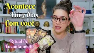 🔮 VC ASSISTE e ACONTECE em 7 DIAS • RITUAL DE ENCANTAMENTO
