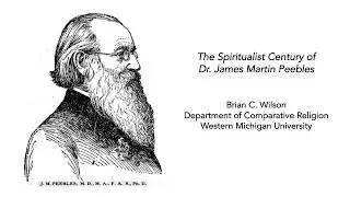The Spiritualist Century of Dr. James Martin Peebles