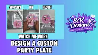 Watch Me Work! Design a Custom Party Plate