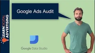 Google Ads Audit with Data Studio