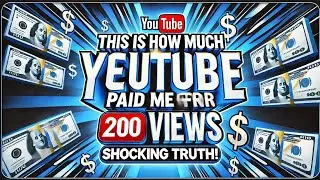 How Much YouTube Paid Me For 200 Views!
