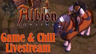 Albion Online - Game & Chill Livestream