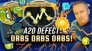 ORBS ORBS ORBS! ORBS FOR JORBS! | A20 Defect Run | Slay the Spire