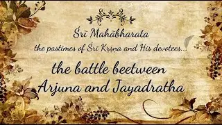 The battle beetween Arjuna and Jayadratha | Śrī Mahābhārata | Sri Prem Prayojan Prabhu
