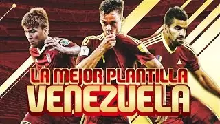 La Mejor Plantilla De Venezuela│FIFA 17