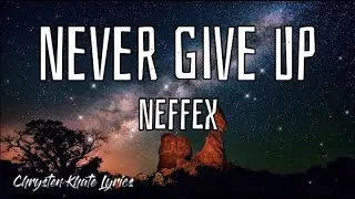 NEVER GIVE UP - NEFFEX | Copyright Free