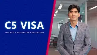 С5 visa to open a business in Kazakhstan
