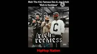 Rich & Reckless (ft. Rich The Kid, Famous Dex & Jay Critch)
