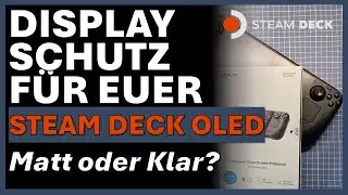 Displayschutzfolie für das Steam DECK OLED - Wie wirkt sich eine matte Folie aus? Mit Vergleich!