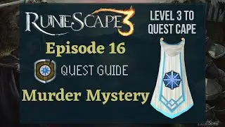 RS3 Murder Mystery: Quest Guide 2020 (Level 3 to Quest Cape Ep. 16) - RuneScape 3 Guide