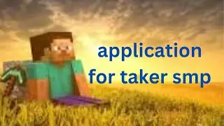 application vedio for taker smp