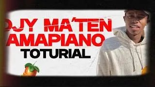 🔴🤯' AMAPIANO TOTURIAL 2024'|| HOW TO MAKE AMAPIANO LIKE DJY MA'TEN10'|| FL STUDIO 20 TENSPECIAL 🚨🔥