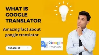 What is google translator | how to work google translator
