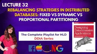 L32 : Rebalancing Strategies in Distributed Databases: Fixed vs Dynamic vs Proportional Partitioning