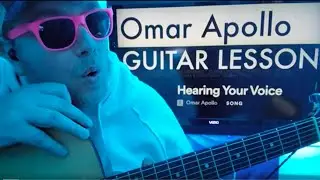 How To Play Hearing Your Voice - Omar Apollo Guitar Tutorial (Super Thanks!)