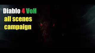 Diablo IV: Vessel of Hatred all scenes campaign