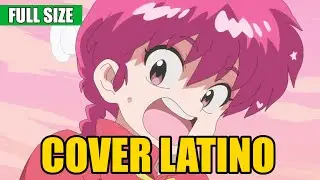 Ranma 1/2 Remake (2024) OP Full • Iinazukkyun • ano 🍎[Español Latino] @LizDeManzana