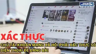 Chủ tài khoản mạng xã hội phải xác thực số điện thoại để đăng bài