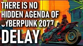 Cyberpunk 2077 Delay Has No Hidden Agenda & There Will Be No Public Footage Shown!