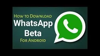 Whatsapp Beta Tester | How to become a Whatsapp Beta Tester?