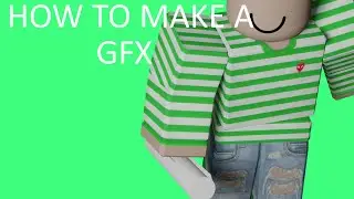 How to make a GFX (Part 1)