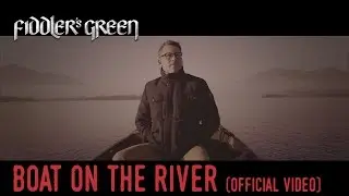 FIDDLER'S GREEN - BOAT ON THE RIVER (Official Video) [Styx Cover]