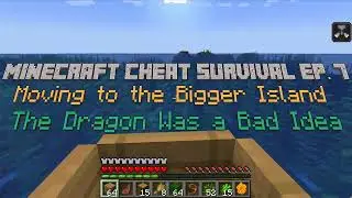 Minecraft Cheat Survival EP 7 Moving to the Bigger Island