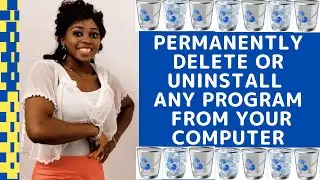 Permanently delete or uninstall any program from your computer