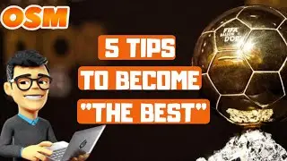 OSM : 5 TIPS TO BECOME THE BEST