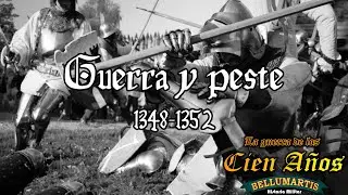 GUERRA Y PESTE - 1348-1352 (La Guerra de los Cien Años VI)